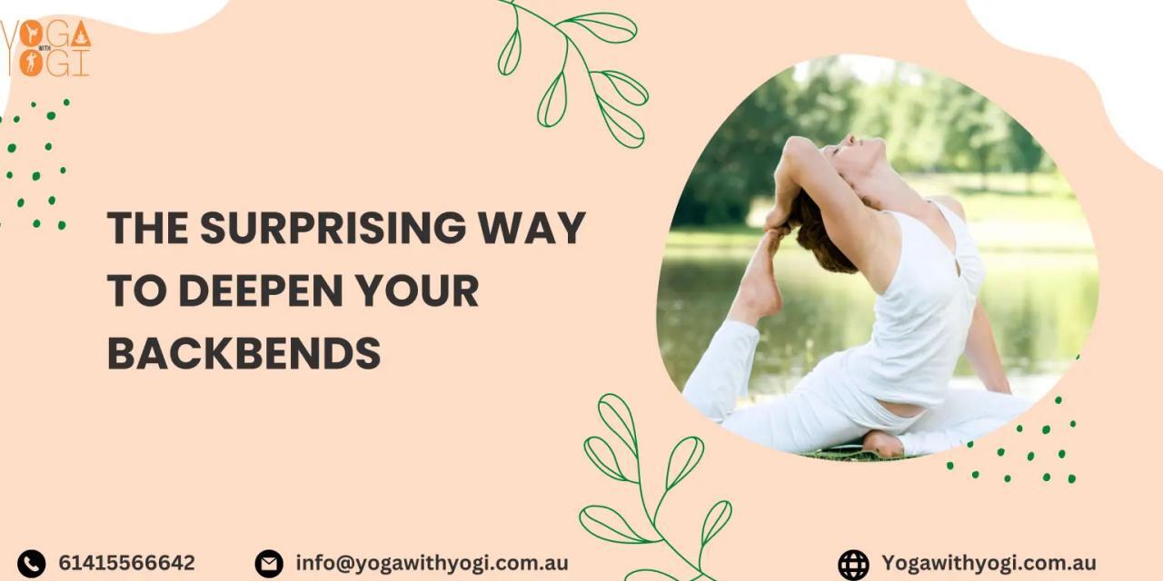 The Surprising Way to Deepen Your Backbends