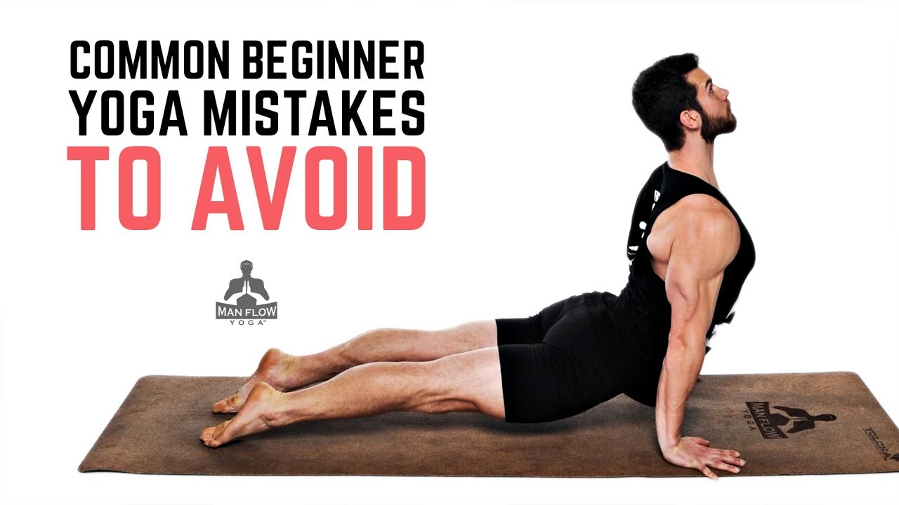Common Beginner Yoga Mistakes to Avoid - Man Flow Yoga